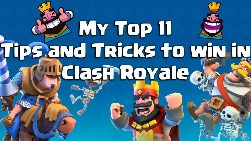 Tips and Tricks to win in Clash Royale